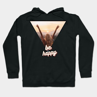 Be happy Hoodie